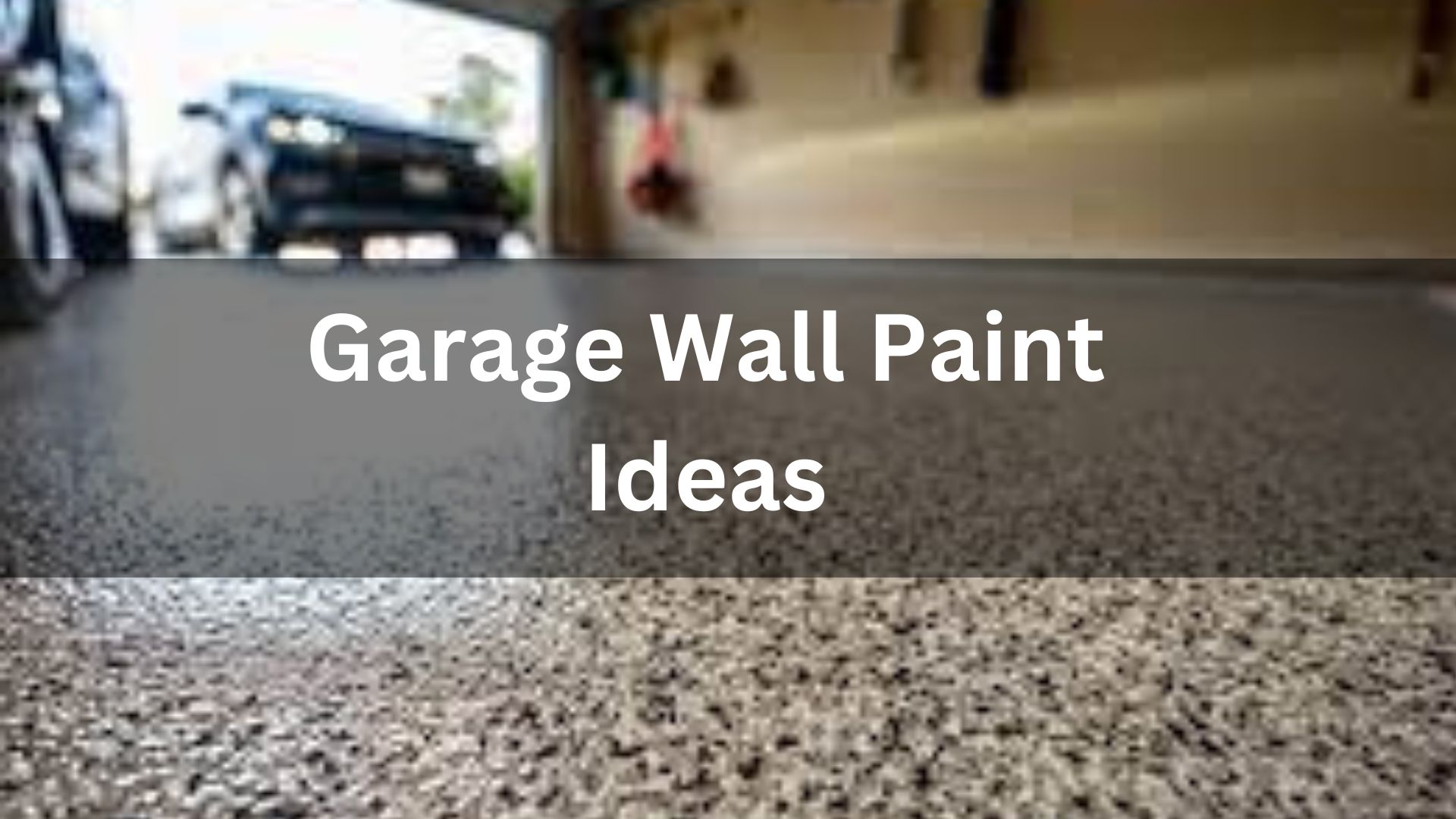 Read more about the article Garage Wall Paint Ideas: Transform Your Garage